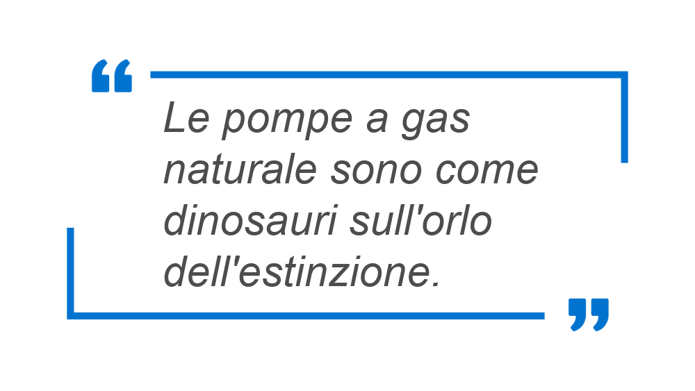 Le pompe a gas naturale sono come dinosauri sull'orlo dell'estinzione.