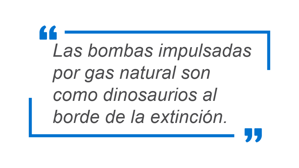 Las bombas impulsadas por gas natural son como dinosaurios al borde de la extinción.